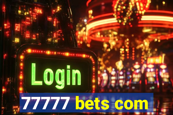 77777 bets com